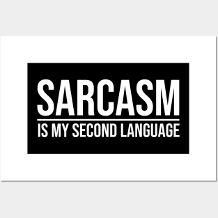 SARCASM IS MY SECOND LANGUAGE Posters and Art